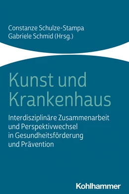 Abbildung von Schulze-Stampa / Schmid | Kunst und Krankenhaus | 1. Auflage | 2020 | beck-shop.de