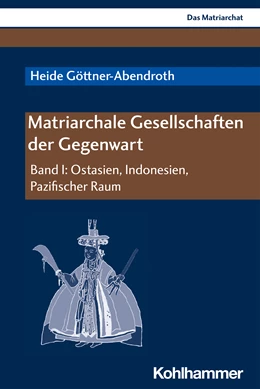 Abbildung von Göttner-Abendroth | Matriarchale Gesellschaften der Gegenwart | 1. Auflage | 2021 | beck-shop.de