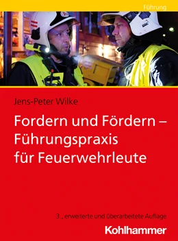Abbildung von Wilke | Fordern und Fördern - Führungspraxis für Feuerwehrleute | 3. Auflage | 2021 | beck-shop.de