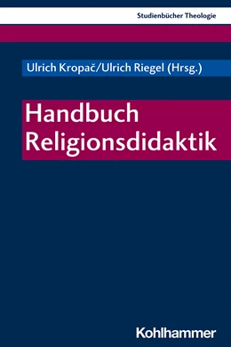 Abbildung von Kropac / Riegel | Handbuch Religionsdidaktik | 1. Auflage | 2020 | beck-shop.de