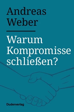 Abbildung von Weber | Warum Kompromisse schließen? | 1. Auflage | 2020 | beck-shop.de