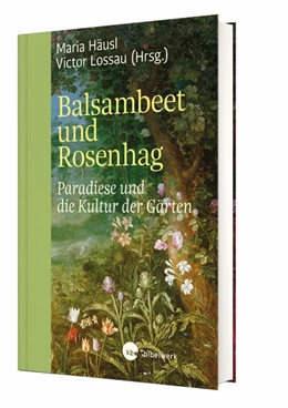 Abbildung von Häusl / Lossau | Balsambeet und Rosenhag | 1. Auflage | 2021 | beck-shop.de