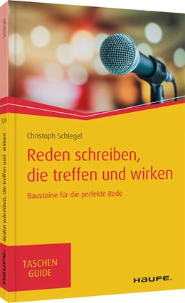 Abbildung von Schlegel | Reden schreiben, die treffen und wirken | 1. Auflage | 2020 | 339 | beck-shop.de