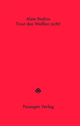 Abbildung von Badiou | Traut den Weißen nicht! | 1. Auflage | 2020 | beck-shop.de