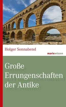 Abbildung von Sonnabend | Große Errungenschaften der Antike | 1. Auflage | 2020 | beck-shop.de