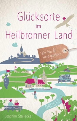 Abbildung von Stallecker | Glücksorte im Heilbronner Land | 1. Auflage | 2020 | beck-shop.de