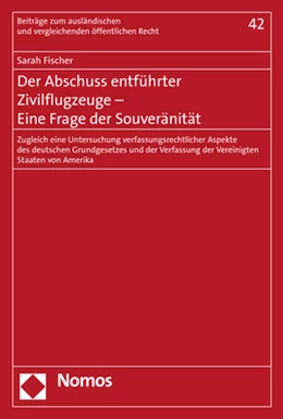 Abbildung von Fischer | Der Abschuss entführter Zivilflugzeuge - Eine Frage der Souveränität | 1. Auflage | 2020 | 42 | beck-shop.de