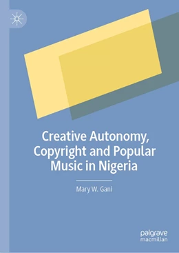 Abbildung von Gani | Creative Autonomy, Copyright and Popular Music in Nigeria | 1. Auflage | 2020 | beck-shop.de