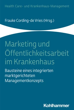 Abbildung von Cording-de Vries | Marketing und Öffentlichkeitsarbeit im Krankenhaus | 1. Auflage | 2021 | beck-shop.de
