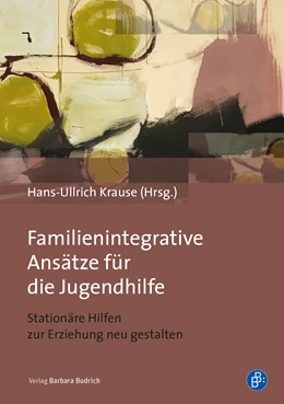 Abbildung von Krause | Familienintegrative Ansätze für die Jugendhilfe | 1. Auflage | 2022 | beck-shop.de