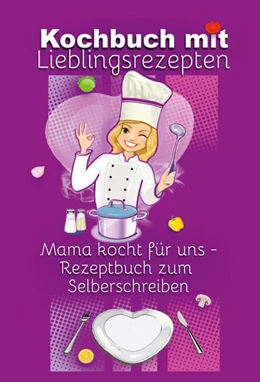 Abbildung von Schulze | Kochbuch mit Lieblingsrezepten - Mama kocht für uns | 1. Auflage | 2020 | beck-shop.de