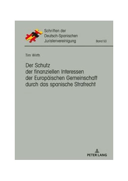 Abbildung von Wirth | Der Schutz der finanziellen Interessen der Europäischen Gemeinschaft durch das spanische Strafrecht | 1. Auflage | 2020 | 53 | beck-shop.de
