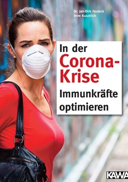 Abbildung von Kusztrich / Fauteck | In der Corona-Krise Immunkräfte optimieren | 1. Auflage | 2020 | beck-shop.de