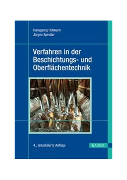 Abbildung von Hofmann / Spindler | Verfahren in der Beschichtungs- und Oberflächentechnik | 4. Auflage | 2020 | beck-shop.de