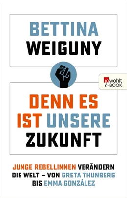 Abbildung von Weiguny | Denn es ist unsere Zukunft | 1. Auflage | 2021 | beck-shop.de