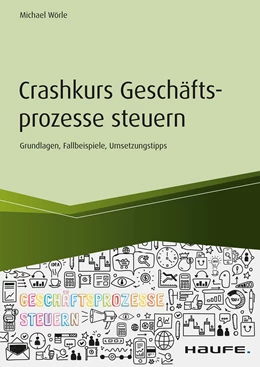 Abbildung von Wörle | Crashkurs Geschäftsprozesse steuern | 1. Auflage | 2020 | beck-shop.de