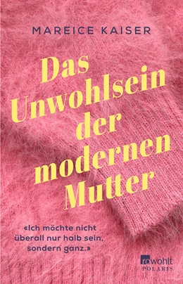 Abbildung von Kaiser | Das Unwohlsein der modernen Mutter | 1. Auflage | 2021 | beck-shop.de
