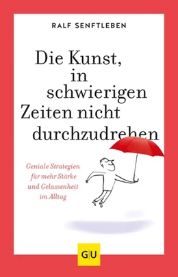 Abbildung von Senftleben | Die Kunst, in schwierigen Zeiten nicht durchzudrehen | 1. Auflage | 2020 | beck-shop.de