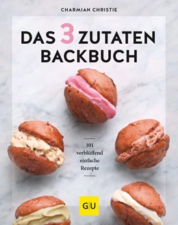 Abbildung von Christie | Das 3-Zutaten-Backbuch | 1. Auflage | 2020 | beck-shop.de