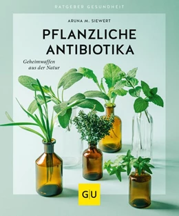 Abbildung von Siewert | Pflanzliche Antibiotika | 1. Auflage | 2020 | beck-shop.de