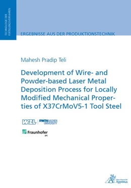 Abbildung von Teli | Development of Wire- and Powder-based Laser Metal Deposition Process for Locally Modified Mechanical Properties of X37CrMoV5-1 Tool Steel | 1. Auflage | 2020 | beck-shop.de