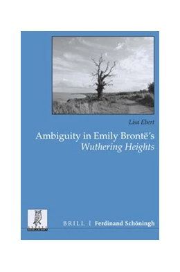 Abbildung von Ebert | Ambiguity in Emily Brontë's Wuthering Heights | 1. Auflage | 2020 | beck-shop.de
