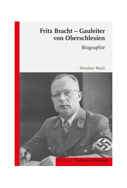 Abbildung von Wecki | Fritz Bracht - Gauleiter von Oberschlesien | 1. Auflage | 2020 | beck-shop.de