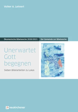 Abbildung von Lehnert | Unerwartet Gott begegnen | 1. Auflage | 2020 | beck-shop.de