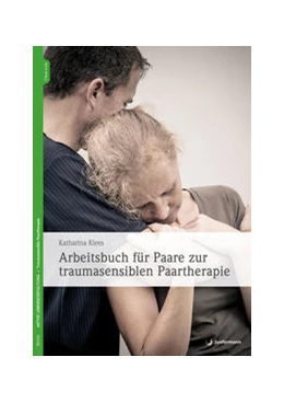 Abbildung von Klees | Arbeitsbuch für Paare zur traumasensiblen Paartherapie | 1. Auflage | 2020 | beck-shop.de