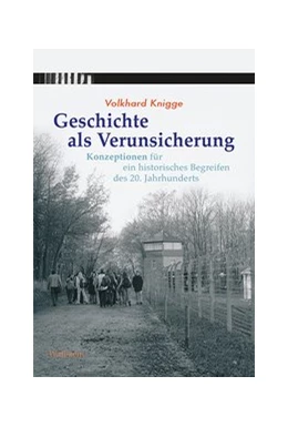 Abbildung von Knigge / Doßmann | Geschichte als Verunsicherung | 1. Auflage | 2020 | beck-shop.de