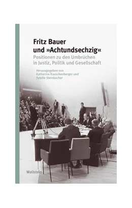 Abbildung von Rauschenberger / Steinbacher | Fritz Bauer und »Achtundsechzig« | 1. Auflage | 2020 | beck-shop.de