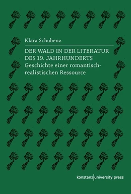 Abbildung von Schubenz | Der Wald in der Literatur des 19. Jahrhunderts | 1. Auflage | 2020 | beck-shop.de