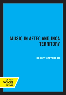 Abbildung von Stevenson | Music in Aztec and Inca Territory | 1. Auflage | 2022 | beck-shop.de
