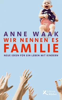 Abbildung von Waak | Wir nennen es Familie | 1. Auflage | 2020 | beck-shop.de