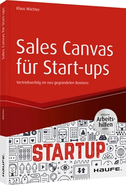Abbildung von Wächter | Sales Canvas für Start-ups - inkl. Arbeitshilfen online | 1. Auflage | 2020 | beck-shop.de