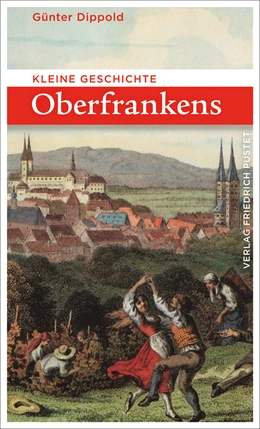 Abbildung von Dippold | Kleine Geschichte Oberfrankens | 2. Auflage | 2020 | beck-shop.de