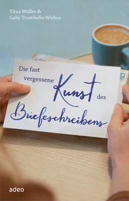Abbildung von Müller | Die fast vergessene Kunst des Briefeschreibens | 1. Auflage | 2020 | beck-shop.de
