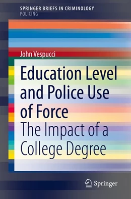 Abbildung von Vespucci | Education Level and Police Use of Force | 1. Auflage | 2020 | beck-shop.de