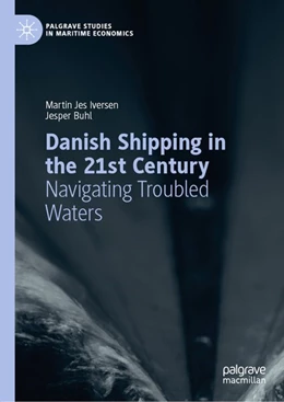 Abbildung von Iversen / Buhl | Danish Shipping in the 21st Century | 1. Auflage | 2020 | beck-shop.de