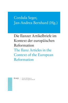 Abbildung von Seger / Bernhard | Die Ilanzer Artikelbriefe im Kontext der europäischen Reformation | 1. Auflage | 2020 | beck-shop.de