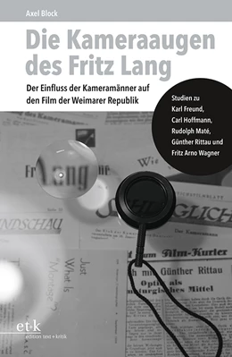 Abbildung von Block | Die Kameraaugen des Fritz Lang | 1. Auflage | 2020 | beck-shop.de