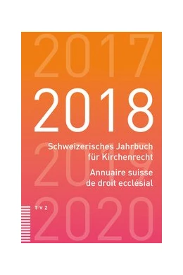 Abbildung von Schweiz. Vereinigung evang. Kirchenrecht | Schweizerisches Jahrbuch für Kirchenrecht / Annuaire suisse de droit ecclésial 2018 | 1. Auflage | 2020 | 23 | beck-shop.de
