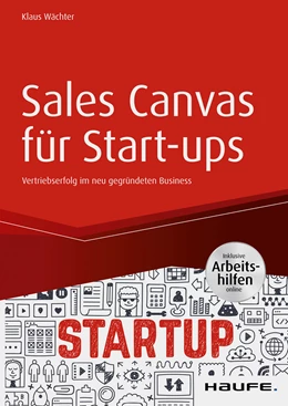 Abbildung von Wächter | Sales Canvas für Start-ups inkl. Arbeitshilfen online | 1. Auflage | 2020 | beck-shop.de