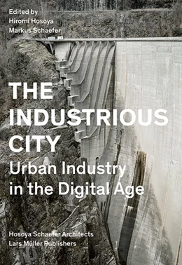Abbildung von Hosoya / Schaefer | The Industrious City | 1. Auflage | 2021 | beck-shop.de
