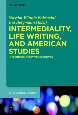 Abbildung von Bergmann / Balestrini | Intermediality, Life Writing, and American Studies | 1. Auflage | 2020 | beck-shop.de