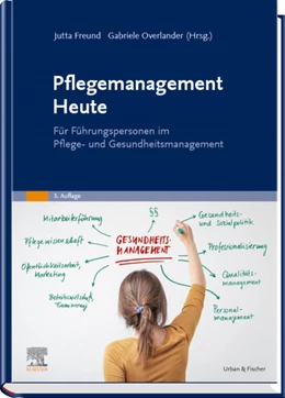 Abbildung von Freund / Overlander (Hrsg.) | Pflegemanagement Heute | 3. Auflage | 2020 | beck-shop.de