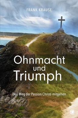 Abbildung von Krause | Ohnmacht und Triumph | 1. Auflage | 2020 | beck-shop.de