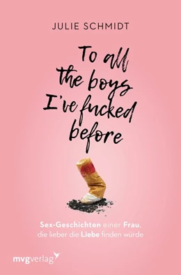 Abbildung von Schmidt | To all the boys I've fucked before | 1. Auflage | 2020 | beck-shop.de