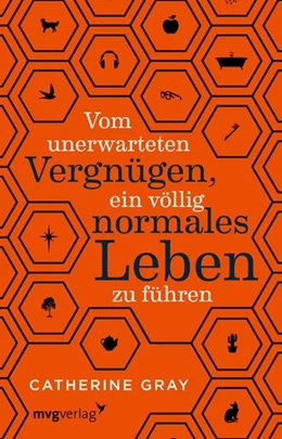 Abbildung von Gray | Vom unerwarteten Vergnügen, ein völlig normales Leben zu führen | 1. Auflage | 2020 | beck-shop.de
