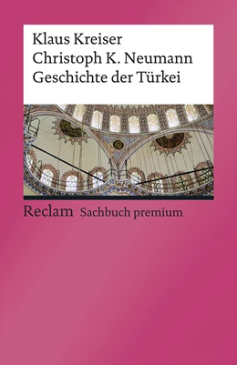 Abbildung von Kreiser / Neumann | Geschichte des Osmanischen Reichs und der modernen Türkei | 3. Auflage | 2020 | beck-shop.de